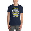 I Love It When The Coffee Kicks In and I Realize What An Adorable Badass I'm Going To Be Today -  Short-Sleeve Unisex T-Shirt