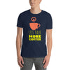 Less Talk More Coffee - Short-Sleeve Unisex T-Shirt